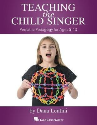 Teaching The Child Singer : Pediatric Pedagogy F (importado)