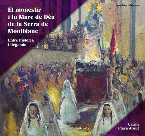 El Monestir I La Mare De Déu De La Serra De Montblanc: Entre