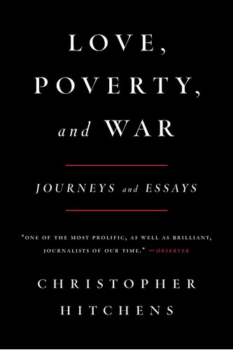 Libro: Love, Poverty, And War: Journeys And Essays (nation