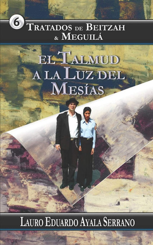 Libro: Tratados De Beitzah & Meguilá: El Talmud A La Luz Del