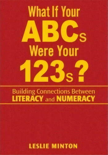 What If Your Abcs Were Your 123s?, De Leslie G. Minton. Editorial Sage Publications Inc, Tapa Dura En Inglés