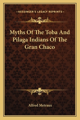 Libro Myths Of The Toba And Pilaga Indians Of The Gran Ch...
