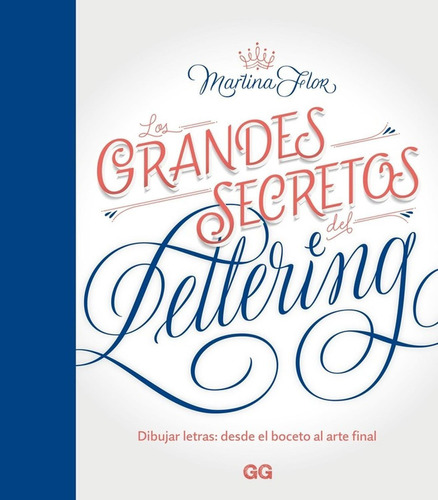 . Flor. Los Grandes Secretos Del Lettering