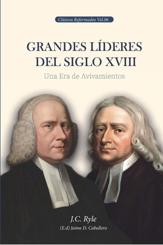 Grandes Lideres Del Siglo Xviii/una Era De Avivamientos