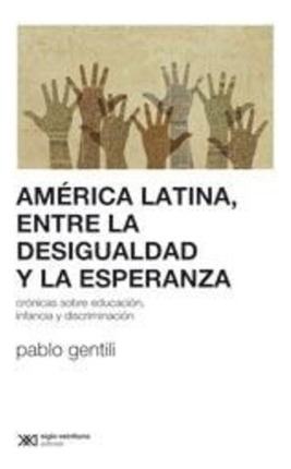 America Latina   Entre La Desigualdad Y La Esperanza