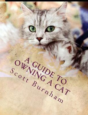 Libro A Guide To Owning A Cat - Scott R Burnham