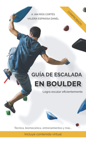 Guía De Escalada En Boulder, De Ríos Cortés, Alberto Ian. Editorial Independently Published, Tapa Pasta Blanda, Edición 1 En Español, 2020