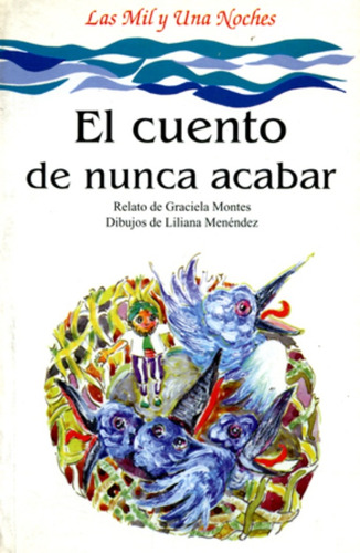 El Cuento De Nunca Acabar - Graciela Montes (adaptadora)