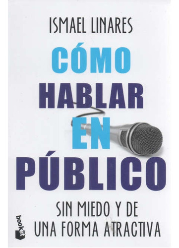 Cómo Hablar En Público.. - Ismael Linares