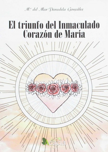 Triunfo Del Inmaculado Corazon De Maria,el - Paradela Gon...