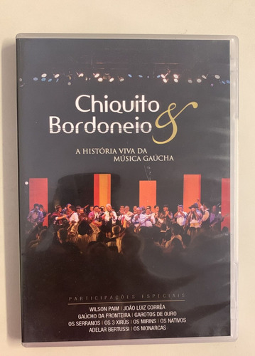 Dvd- Chiquito E Bordoneio A História Viva Fa Música Gaúcha