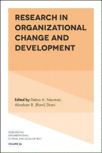 Research In Organizational Change And Development, De Abraham B. (rami) Shani. Editorial Emerald Publishing Limited, Tapa Dura En Inglés