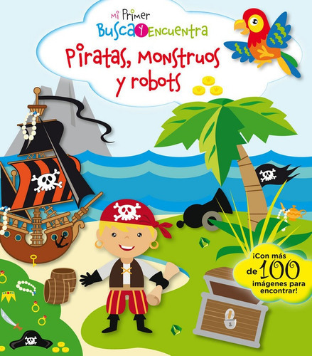Mi primer busca y encuentra. Piratas, monstruos y robots, de Peskin, Svetlana. Editorial EDITORIAL BASE (ES), tapa dura en español