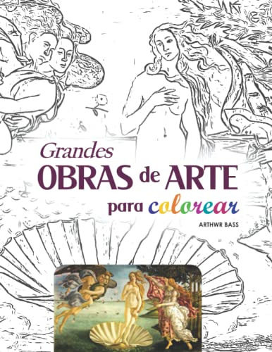 Grandes Obras De Arte Para Colorear: Pinturas Clasicas Famos