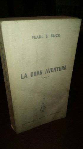 La Gran Aventura Pearl S. Buck Tomo I