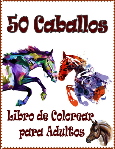 50 Caballos Libro De Colorear Para Adultos: 50 Diseños 71nip