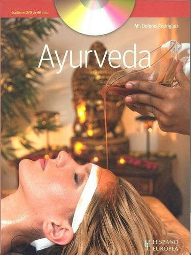 Ayurveda Con - Maria Dolores Rodriguez, de Maria Dolores Rodriguez. Editorial HISPANO-EUROPEA en español