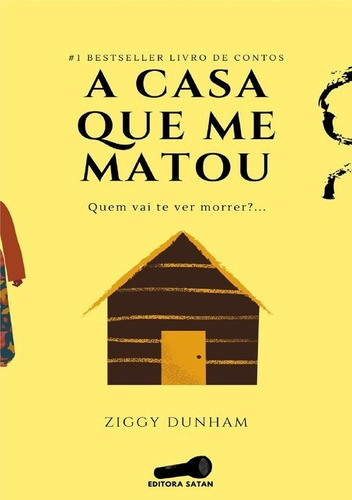 A Casa Que Me Matou, De Ziggy Dunham. Série Não Aplicável, Vol. 1. Editora Clube De Autores, Capa Mole, Edição 1 Em Português, 2020