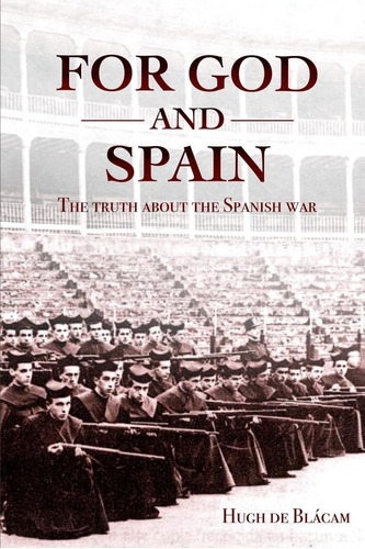 Libro: Por Dios Y España: La Verdad Sobre La Guerra Española