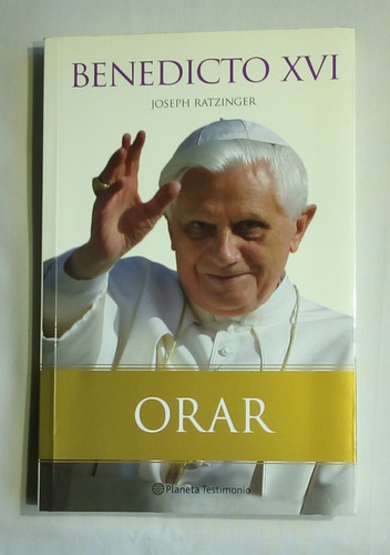 Orar. Benedicto Xvi. Joseph Ratzinger