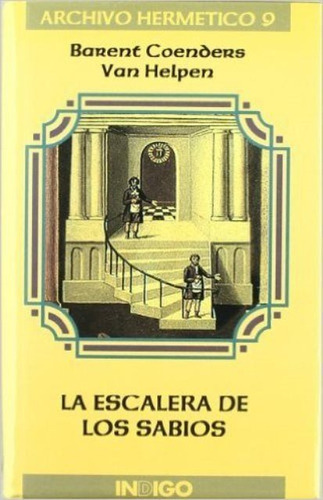 La Escalera De Los Sabios, De Coenders Van Helpen Barent. Editorial Indigo, Tapa Blanda En Español, 1900