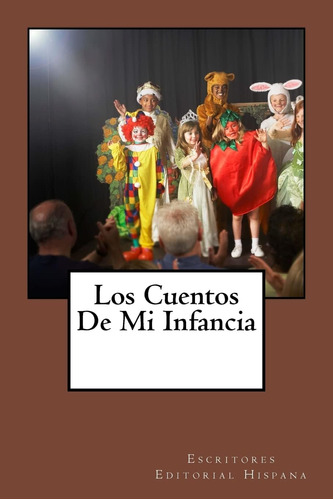 Libro: Los Cuentos De Mi Infancia: Antología (spanish