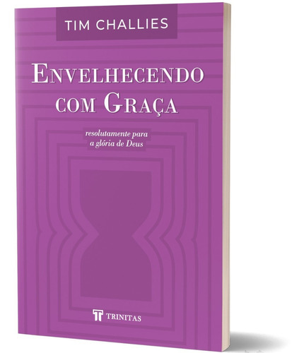 Livro Envelhecendo Com Graça Editora Trinitas