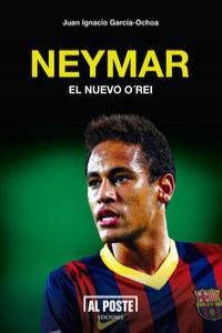 Neymar El Nuevo O'rei - Garcia Ochoa,juan Ignacio