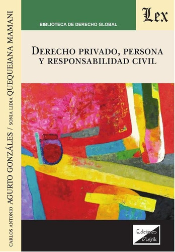 DERECHO PRIVADO, PERSONA Y RESPONSABILIDAD CIVIL, de Carlos Agurto Gonzales. Editorial EDICIONES OLEJNIK, tapa blanda en español