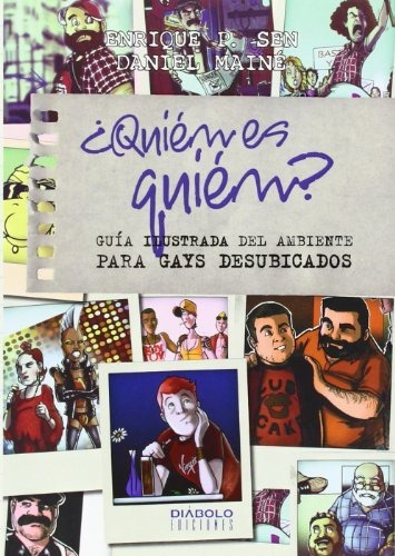 Quien Es Quien   Guia Ilustrada Del Ambiente Para Gays Desubicados, De Daniel Maine Martinez., Vol. N/a. Editorial Diábolo Ediciones, Tapa Blanda En Español, 2013