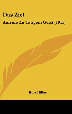Libro Das Ziel: Aufrufe Zu Tatigem Geist (1915) - Hiller,...