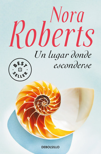 Un Lugar Donde Esconderse, De Roberts, Nora. Editorial Debolsillo, Tapa Blanda En Español