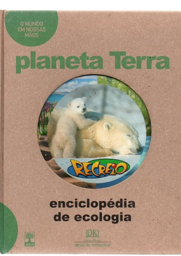 Livro Enciclopédia De Ecologia Planeta Terra O Mundo Em Nossas Mão
