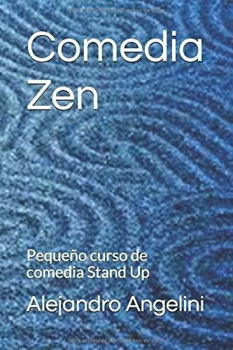 Edia Zen Pequeño Curso Deedia Stand Up L..., De Angelini, Alejandro. Editorial Independently Published En Español