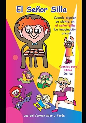 Libro: El Señor Silla: Cuentos Para Niños De Luz (spanish Ed