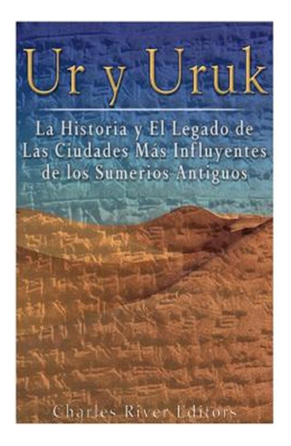 Libro Ur Y Uruk: La Historia Y El Legado De Las Ciudades ...