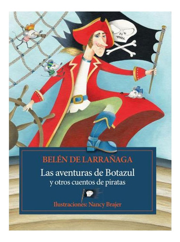 Las Aventuras De Botazul Y Otros Mcuentos De Piratas Belen 