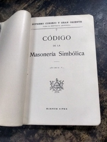 Código De La Masonería Simbólica. (1913/220 Pág.).