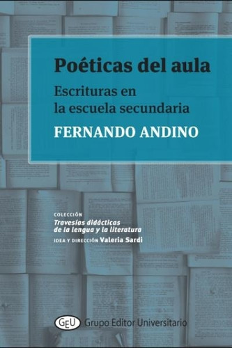 Libro Poeticas Del Aula - Fernando Andino - Escrituras En La