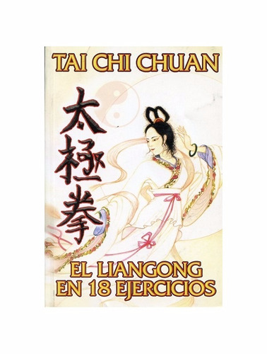 Libro Tai Chi Chuan. El Liangong En 18 Ejercicios