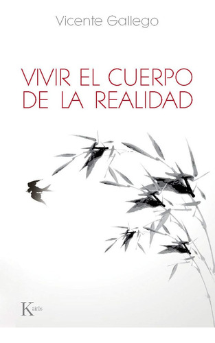 Vivir El Cuerpo De La Realidad - Vicente Gallego