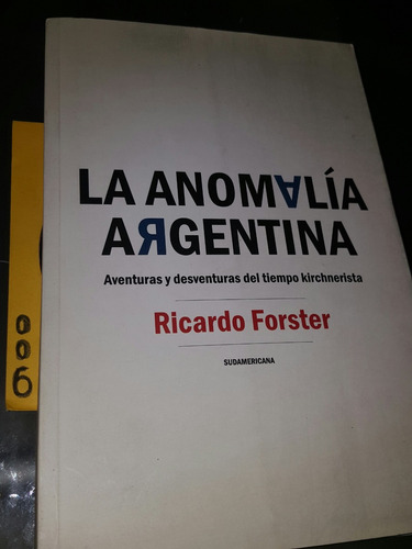 La Anomalia Argentina. Ricardo Foster(h)