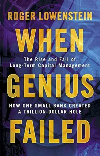 Book : When Genius Failed The Rise And Fall Of Long Term...