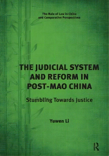 The Judicial System And Reform In Post-mao China, De Dr. Yuwen Li. Editorial Taylor Francis Ltd, Tapa Blanda En Inglés