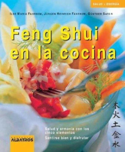 Feng Shui En La Cocina Salud   Energia, De Fahrnow, Ilse Maria. Editorial Albatros, Tapa Tapa Blanda En Español