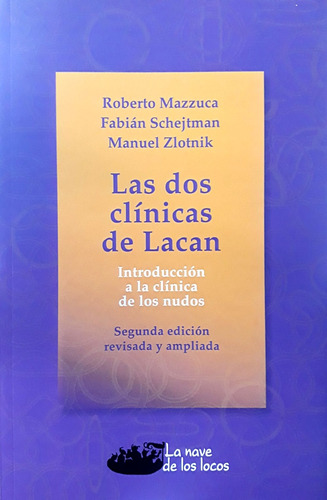 Las Dos Clínicas De Lacan - Mazzuca, Schejtman Y Otros