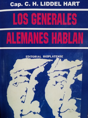 Los Generales Alemanes Hablan - Liddell Hart