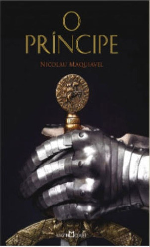 O Príncipe, De Maquiavel, Nicolau. Editora Martin Claret, Capa Mole, Edição 1ª Edição - 2017 Em Português