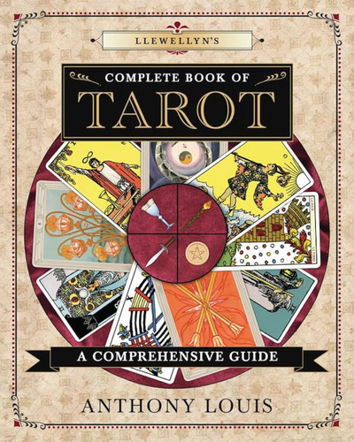 Llewellyn's Complete Book Of Tarot: A Comprehensive Resource