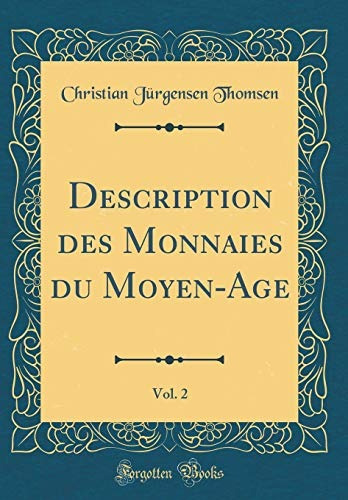 Description Des Monnaies Du Moyenage, Vol 2 (classic Reprint